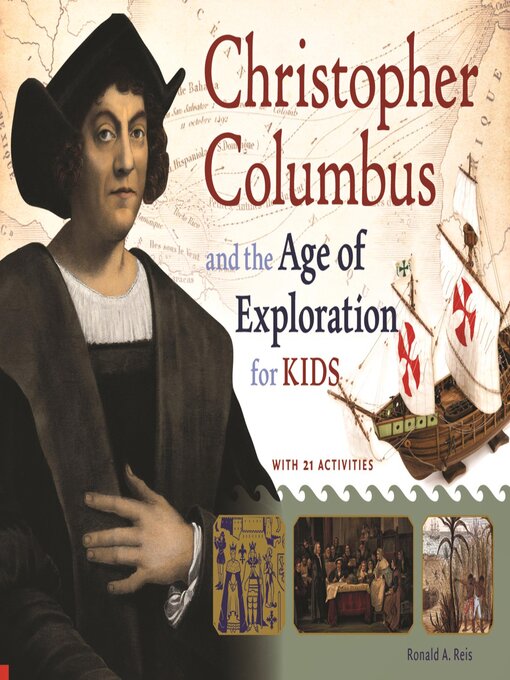 Title details for Christopher Columbus and the Age of Exploration for Kids by Ronald A. Reis - Available